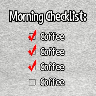 Morning Checklist... T-Shirt